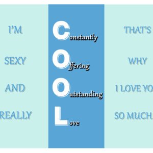 COOL – Constantly Offering Outstanding Love
