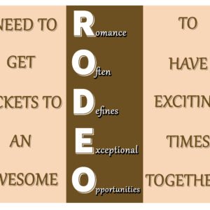 RODEO – Romance Often Defines Exceptional Opportunities