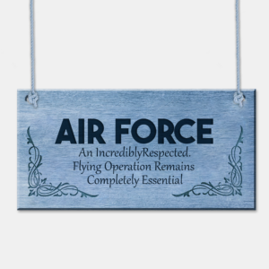 AIR FORCE – An Incredibly Respected Flying Operation Remains Completely Essential Plaque