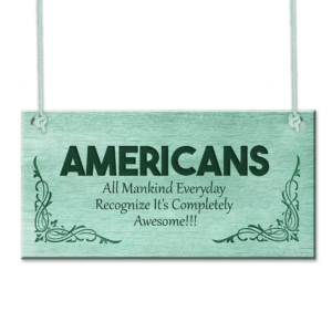 AMERICANS – All Mankind Everyday Recognize It’s Completely Awesome Plaque