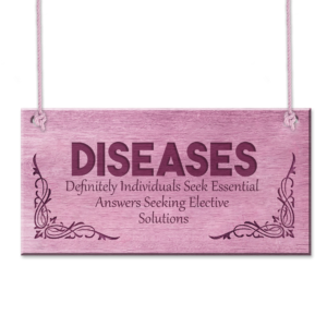 DISEASES – Definitely Individuals Seek Essential Answers Seeking Elective Solutions Plaque