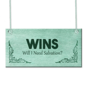 WINS – Will I Need Salvation? Plaque
